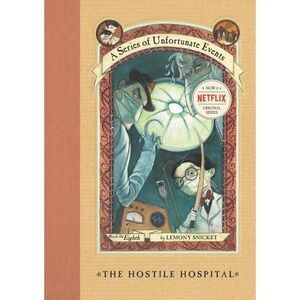 A Series of Unfortunate Events #8: The Hostile Hospital -- Lemony Snicket
